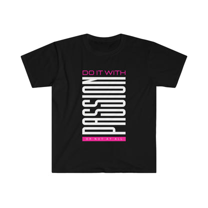 Be Passionate Unisex Softstyle T-Shirt